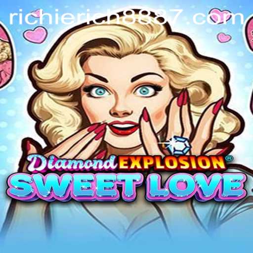 Discover the Thrills of DiamondExplosionSweetLove with RichieRich888
