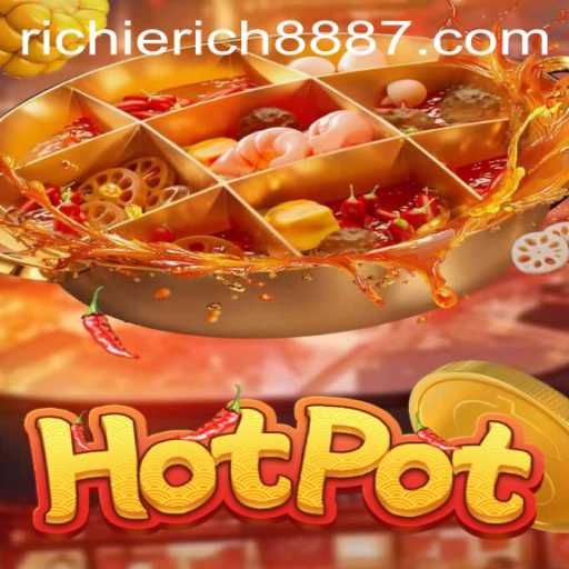 Experience the Excitement of Hotpot: Unveiling the Thrilling Game with RichieRich888