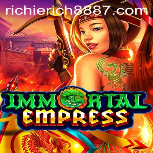 ImmortalEmpress: Unveiling the Epic Fantasy Game with RichieRich888